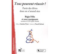 Tous Peuvent Réussir ! - Partir Des Élèves Dont On N'attend Rien