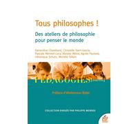 Tous philosophes ! Des ateliers de philosophie pour penser le monde - Maryse Métra - Esf - broché - Essai