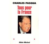 Tous pour la France - - Charles Pasqua - Albin Michel - Livre