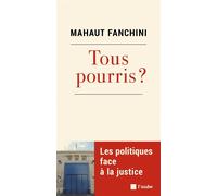 Tous pourris ? - Mahaut Fanchini - L'aube Eds De - broché - Essai