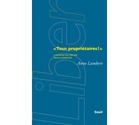 Tous propriétaires! L'envers du décor pavillonnaire - Anne Lambert - Seuil - broché - Essai