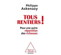 Tous rentiers ! - Pour une autre répartition des richesses