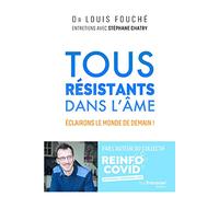 Tous résistants dans l'âme - Eclairons le monde de demain ! Stéphane Chatry (Auteur), Louis Fouché (Auteur)