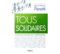 Tous solidaires Les meilleures pratiques par 91 professionnels. - Jean-Marie Peretti - Eyrolles - broché - Etude