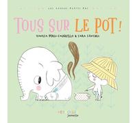 Vanesa Pérez-Sauquillo, Sara Sanchez – Tous sur le pot ! – Album jeunesse – Cartonné