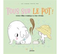Vanesa Pérez-Sauquillo, Sara Sanchez – Tous sur le pot ! – Album jeunesse – Cartonné