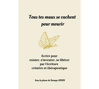 TOUS TES MAUX SE CACHENT POUR MOURIR