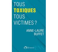 Tous toxiques, tous victimes ?