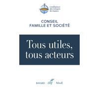 Tous utiles, tous acteurs Eléments de réflexion et de discernement pour un dialogue sur le travail, l'emploi, l'activité - CONF EVEQUES FRANC - Cerf - broché - Essai