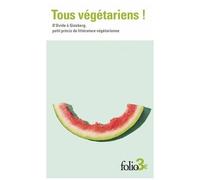 Collectif – Tous végétariens ! – D'Ovide à Ginsberg, petit précis de littérature végétarienne