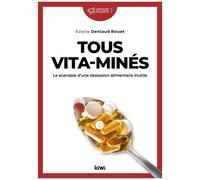 Tous Vita-Minés - Les Dangers D'une Obsession Alimentaire Inutile