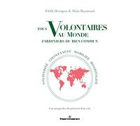 Tous volontaires au monde, jardiniers du bien commun: Solidarité, citoyenneté, mobilité, hospitalité