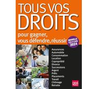 Tous vos droits 2024: Pour vous défendre, réussir, gagner