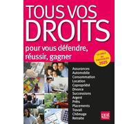 Tous vos droits 2025: Pour vous défendre, réussir, gagner