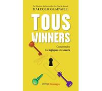 Tous Winners - Comprendre Les Logiques Du Succès