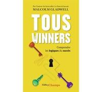 Tous winners Malcolm Gladwell (Auteur), Michel Saint-Germain (Traduction)