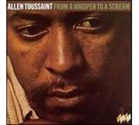 Toussaint, Allen - from a Whisper to a Scream