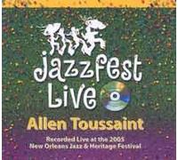Toussaint, Allen - Jazz Fest 2005