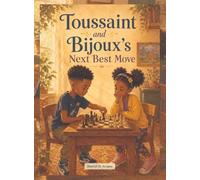 Toussaint and Bijoux's Next Best Move: A story about thinking ahead, feeling big feelings, and always finding the next move