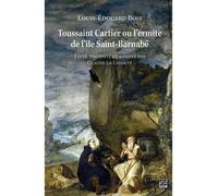 Toussaint cartier ou l'ermite de l'ile saint-barnabe - BOIS LOUIS-EDOUARD - Presses De L'universite Laval - broché - Roman