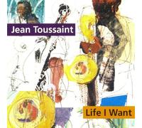 Toussaint, Jean - Life I Want [Import]