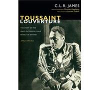 Toussaint Louverture by C. L. R. James C L R James (Auteur)