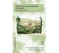 Toussaint Louverture et après: Une anthologie