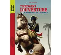 Toussaint Louverture - L'arbre Noir De La Liberté