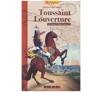 Toussaint Louverture - Le Grand Précurseur