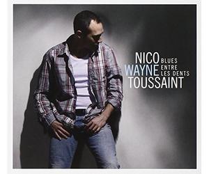 Toussaint, Nico Wayne - Blues Entre Les Dents