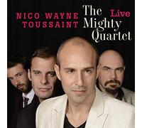 Toussaint, Nico Wayne - Mighty Quartet-Live [Import]