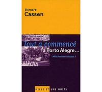 Tout a commencé à Porto Alegre... Mille forums sociaux ! - Bernard Cassen - Mille Et Une Nuits - broché - Essai