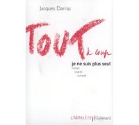 Tout à coup je ne suis plus seul: Roman chanté compté