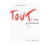 Tout à coup je ne suis plus seul Roman chanté compté - Jacques Darras - Gallimard - broché - Roman