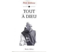 Tout a dieu Père Jérôme (Auteur)