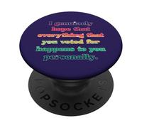 Tout a voté pour Happens to You Déclaration Politique PopSockets PopGrip Adhésif