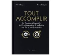 Tout Accomplir - Un Guide Pour Se Lancer, Persévérer Et Aller Jusqu'au Bout