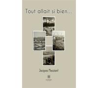 Tout allait si bien - Jacques Messiant - Le Lys Bleu - broché - Roman