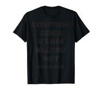 Tout Arrive si Un Homme Veut Juste Attendre Disraeli T-Shirt