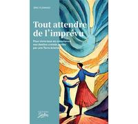 Tout attendre de l'imprévu Eric Florand (Auteur)