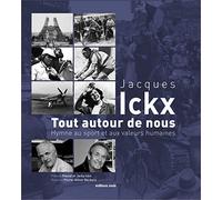 Tout autour de nous. Hymne au sport et aux valeurs humaines: Chroniques et souvenirs