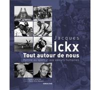 Tout autour de nous. Hymne au sport et aux valeurs humaines Chroniques et souvenirs - Jacques Ickx - Mols Eds - broché - Guide