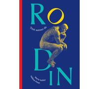 TOUT AUTOUR DE RODIN