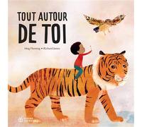 Tout autour de toi - Richard Jones - Didier Jeunesse - cartonné - Album jeunesse