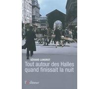 Tout autour des Halles quand finissait la nuit