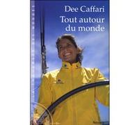 Tout autour du monde Dee Caffari (Auteur), Olivier Pérétié (Traduction)