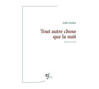 Tout Autre Chose Que La Nuit - Recueil De Nouvelles