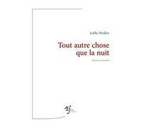 Tout autre chose que la nuit Recueil de nouvelles - Joëlle Petillot - Fables Fertiles - broché - Nouvelles