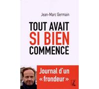 Tout avait si bien commencé: Journal d'un "frondeur"