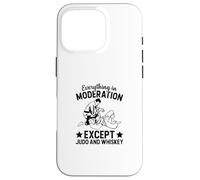 Tout avec modération sauf Le Judo et Le Whisky - Judo Coque pour iPhone 16 Pro